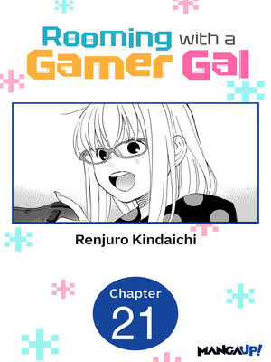 cover image of Rooming with a Gamer Gal, Chapter 21